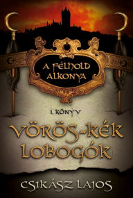 Title: Vörös-kék lobogók, Author: Lajos Csikász