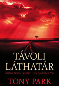 Title: Távoli láthatár, Author: Tony Park