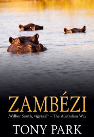 Title: Zambézi, Author: Tony Park
