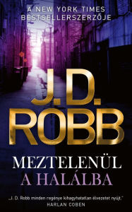 Title: Meztelenül a halálba, Author: J. D. Robb