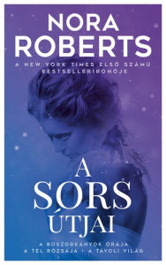 Title: A sors útjai, Author: Nora Roberts