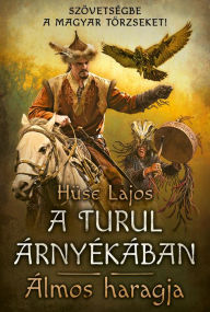 Title: Álmos haragja, Author: Lajos Hüse