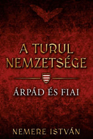 Title: Árpád és fiai, Author: István Nemere