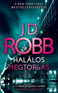 Title: Halálos megtorlás, Author: J. D. Robb