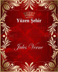 Title: Yüzen Sehir, Author: Jules Verne