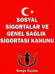 Title: Sosyal Sigortalar ve Genel Sağlık Sigortası Kanunu, Author: Simge Ceylan