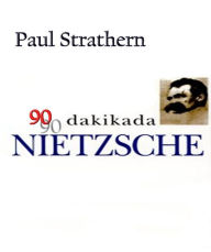 Title: 90 Dakikada NIETZSCHE, Author: Paul Strathern