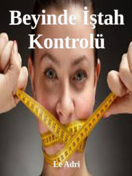 Title: Beyinde İştah Kontrolü, Author: Le Adri