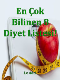 Title: En Çok Bilinen 8 Diyet Listesi!, Author: Le Adri