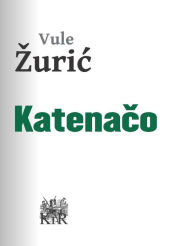 Title: Katenačo, Author: Vule Žurić