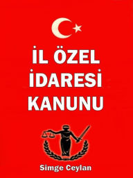 Title: İl Özel İdaresi Kanunu, Author: Simge Ceylan