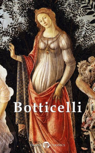 Title: Complete Works of Sandro Botticelli (Delphi Classics), Author: Sandro Botticelli