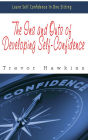 The Ins and Outs of Developing Self-Confidence: Learn Self Confidence In One Sitting