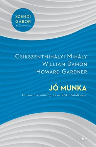 Jó munka: Amikor a kiválóság és az etika találkozik