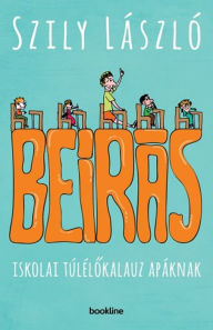 Title: Beírás - Iskolai túlélőkalauz apáknak, Author: Rob Beckley