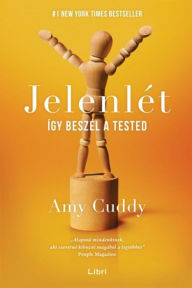 Title: Jelenlét: Így beszél a tested, Author: Amy Cuddy