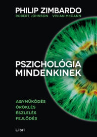 Title: Pszichológia mindenkinek 1. - Agymödés - Öröklés - Észlelés - Fejlés, Author: Zeze the X