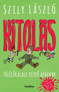 Title: Kitolás: Túlélőkalauz kezdő apáknak, Author: Los Trovadores De Panuco