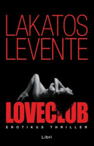 Title: LoveClub, Author: Lakatos Levente