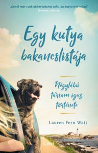 Title: Egy kutya bakancslistája: Négylábú társam igaz története, Author: Zxcent