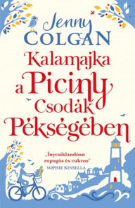 Title: Kalamajka a Piciny Csodák Pékségében, Author: Jenny Colgan