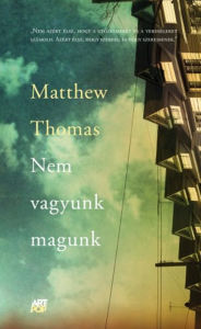 Title: Nem vagyunk magunk, Author: Matthew Thomas