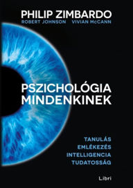 Title: Pszichológia mindenkinek 2.: Tanulás - Emlékezés - Intelligencia - Tudatosság, Author: Philip Zimbardo