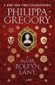 Title: A másik Boleyn lány (The Other Boleyn Girl), Author: Philippa Gregory