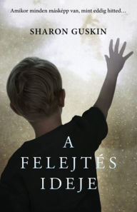 Title: A felejtés ideje, Author: Sharon Guskin