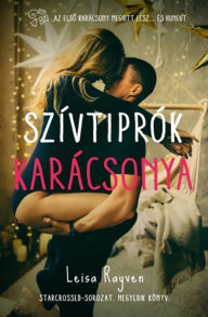 Title: Szívtiprók karácsonya, Author: Leisa Rayven