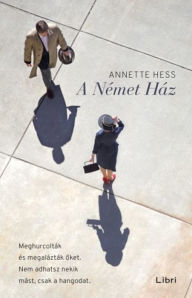 Title: A Német Ház, Author: Annette Hess