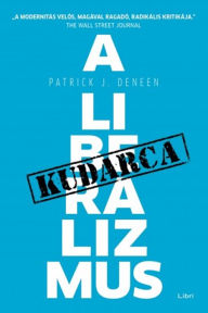 Title: A liberalizmus kudarca, Author: Patrick J. Deneen