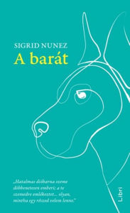 Title: A barát, Author: Sigrid Nunez