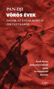 Title: Vörös évek - Dalok az észak-koreai diktatúrából, Author: Pan-dji
