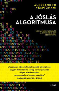 Title: A jóslás algoritmusa, Author: Alessandro Vespignani