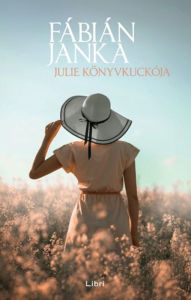 Title: Julie Könyvkuckója, Author: Janka Fábián