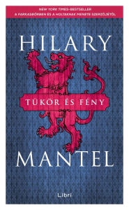 Title: Tükör és fény, Author: Hilary Mantel