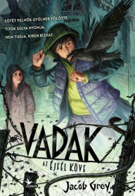 Title: Vadak - Az Éjfél Köve, Author: Jacob Grey