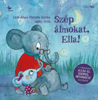Title: Szép álmokat, Ella!, Author: Carl-Johan Forssén Ehrlin