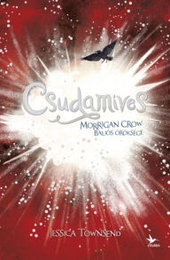 Title: Csudamíves - Morrigan Crow baljós öröksége - Nevermoor 2., Author: Jessica Townsend