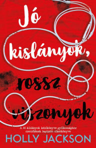 Title: Jó kislányok, rossz viszonyok, Author: Holly Jackson