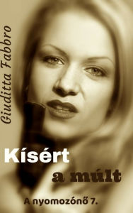 Title: Kísért a múlt, Author: Giuditta Fabbro