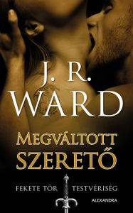 Title: Megváltott szereto, Author: J. R. Ward