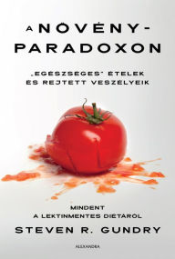 Title: A növényparadoxon, Author: Steven R. Gundry