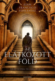 Title: Az elátkozott föld, Author: Juan Francisco Ferrándiz