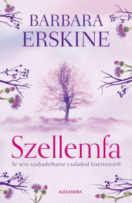 Title: Szellemfa, Author: Barbara Erskine