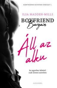 Title: Boyfriend Bargain - Áll az alku, Author: Ilsa Madden-Mills