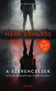 Title: A szerencsések, Author: Mark Edwards