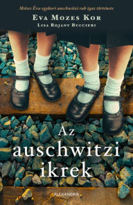 Title: Az auschwitzi ikrek, Author: Eva Mozes Kor