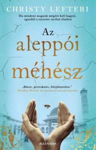 Title: Az aleppói méhész, Author: Christy Lefteri
